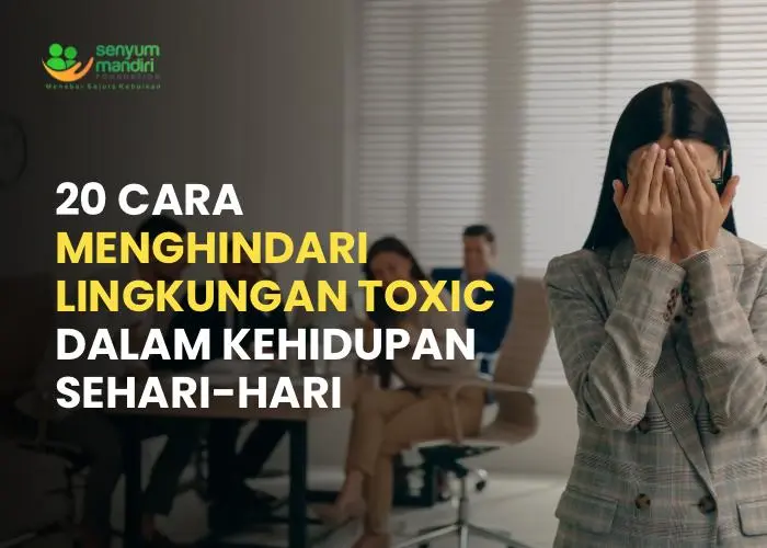 Cara Menghindari Lingkungan Toxic